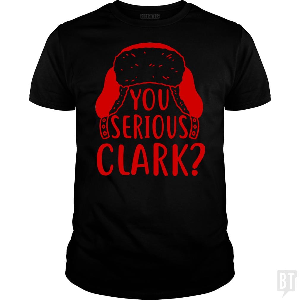 You Serious Clark - BustedTees.com