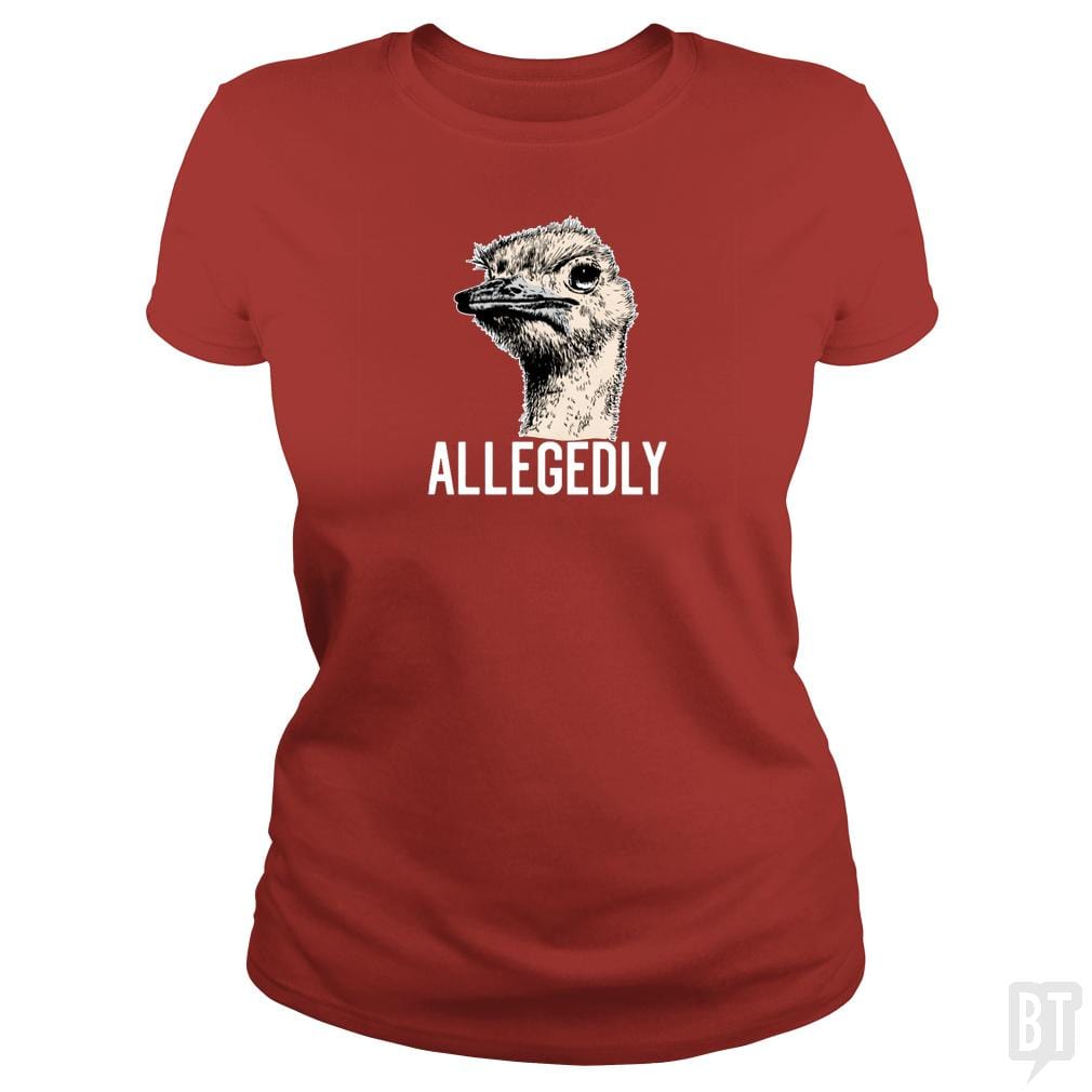 Letterkenny Allegedly Ostrich Funny Flightless Bir - BustedTees.com
