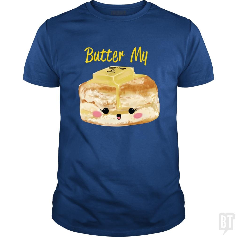 Butter My - BustedTees.com