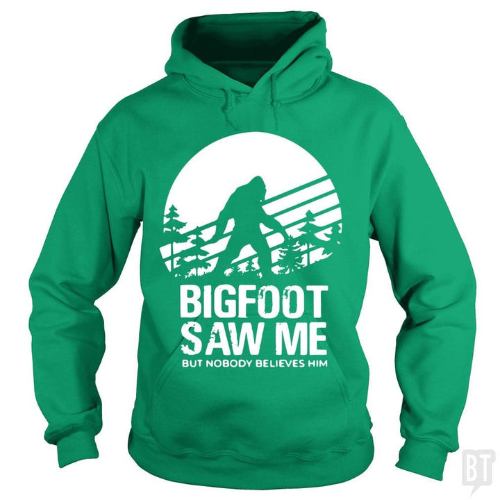 Bigfoot Saw Me But Nobody Believes Him - BustedTees.com