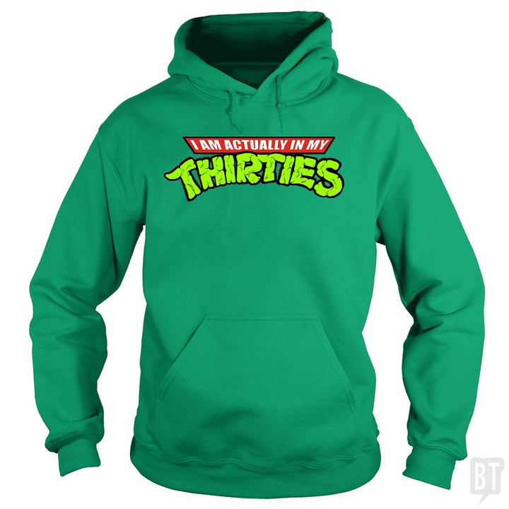 Actually in My Thirties - BustedTees.com