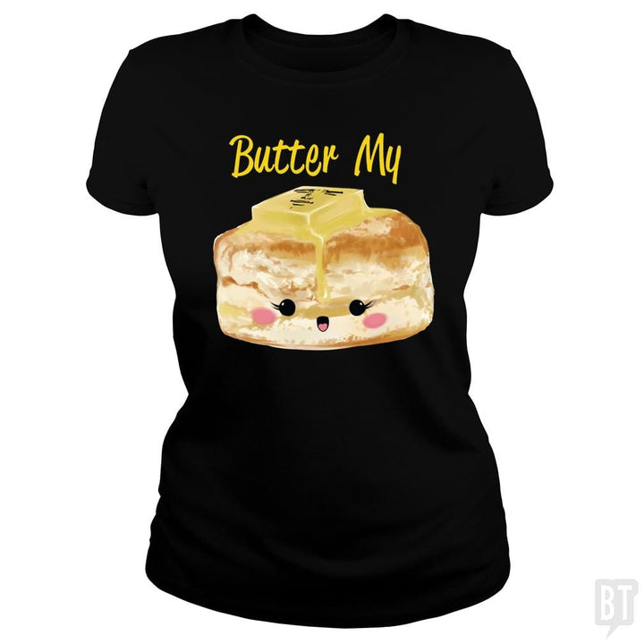 Butter My - BustedTees.com