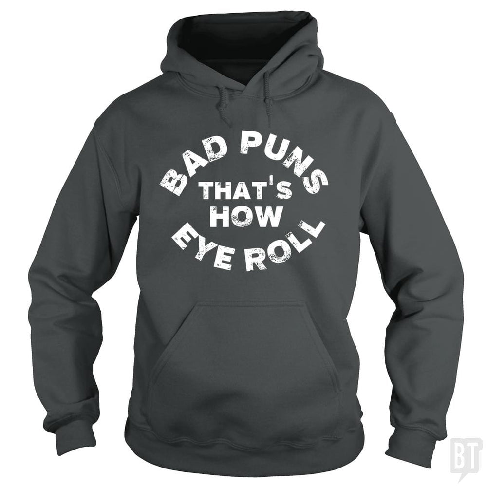 Bad Puns That's How Eye Roll - BustedTees.com
