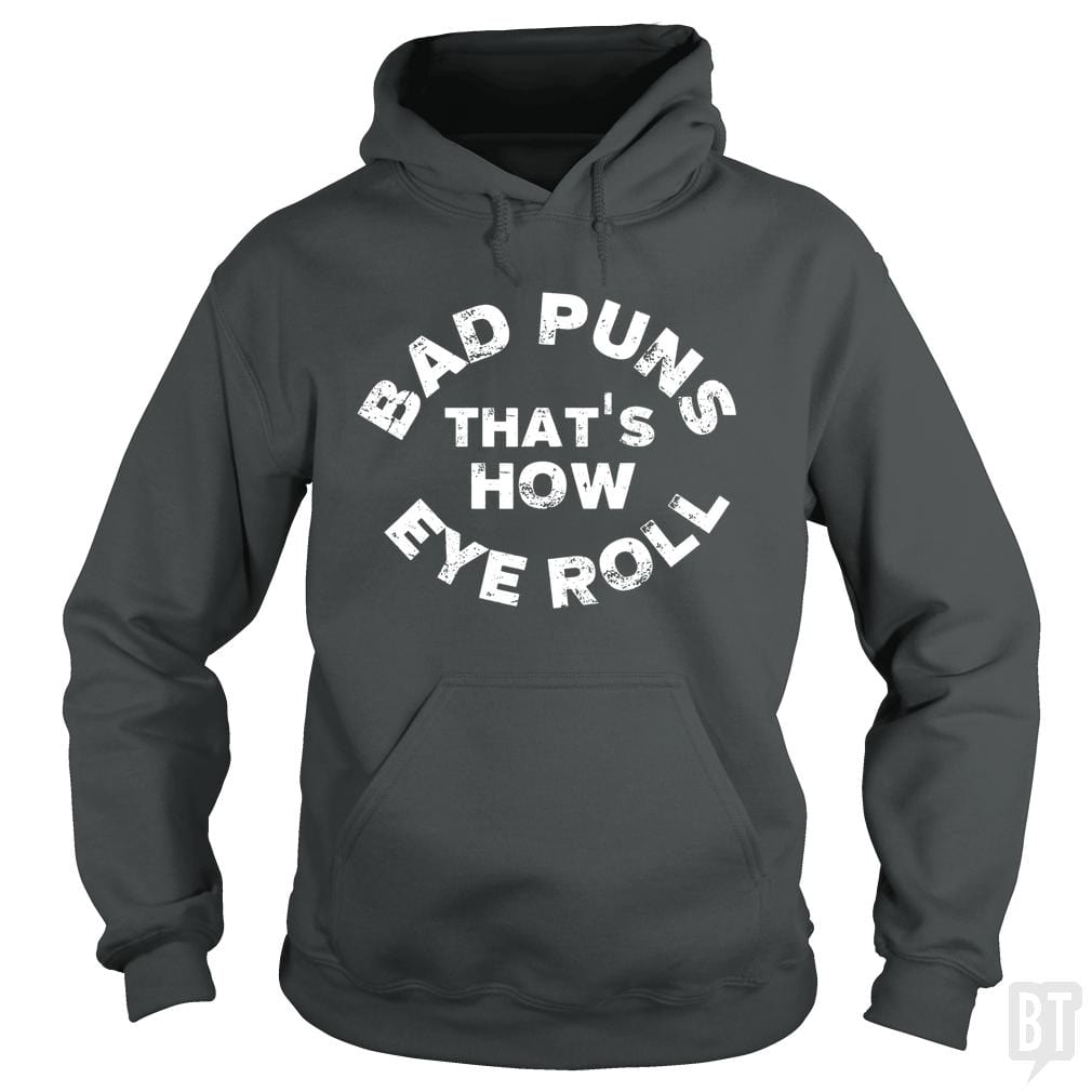 Bad Puns That's How Eye Roll - BustedTees.com