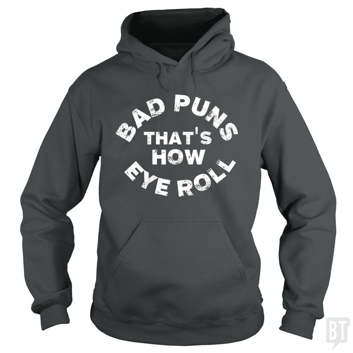 Bad Puns That's How Eye Roll - BustedTees.com