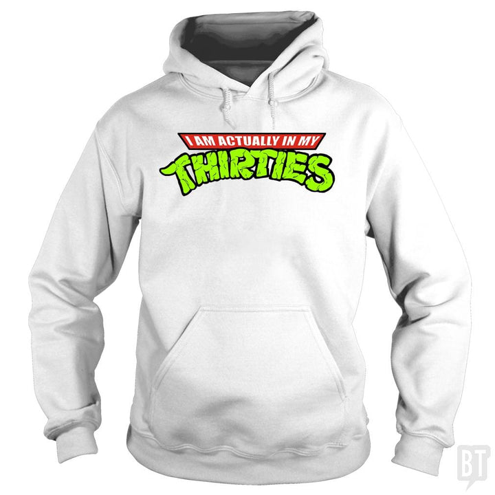 Actually in My Thirties - BustedTees.com