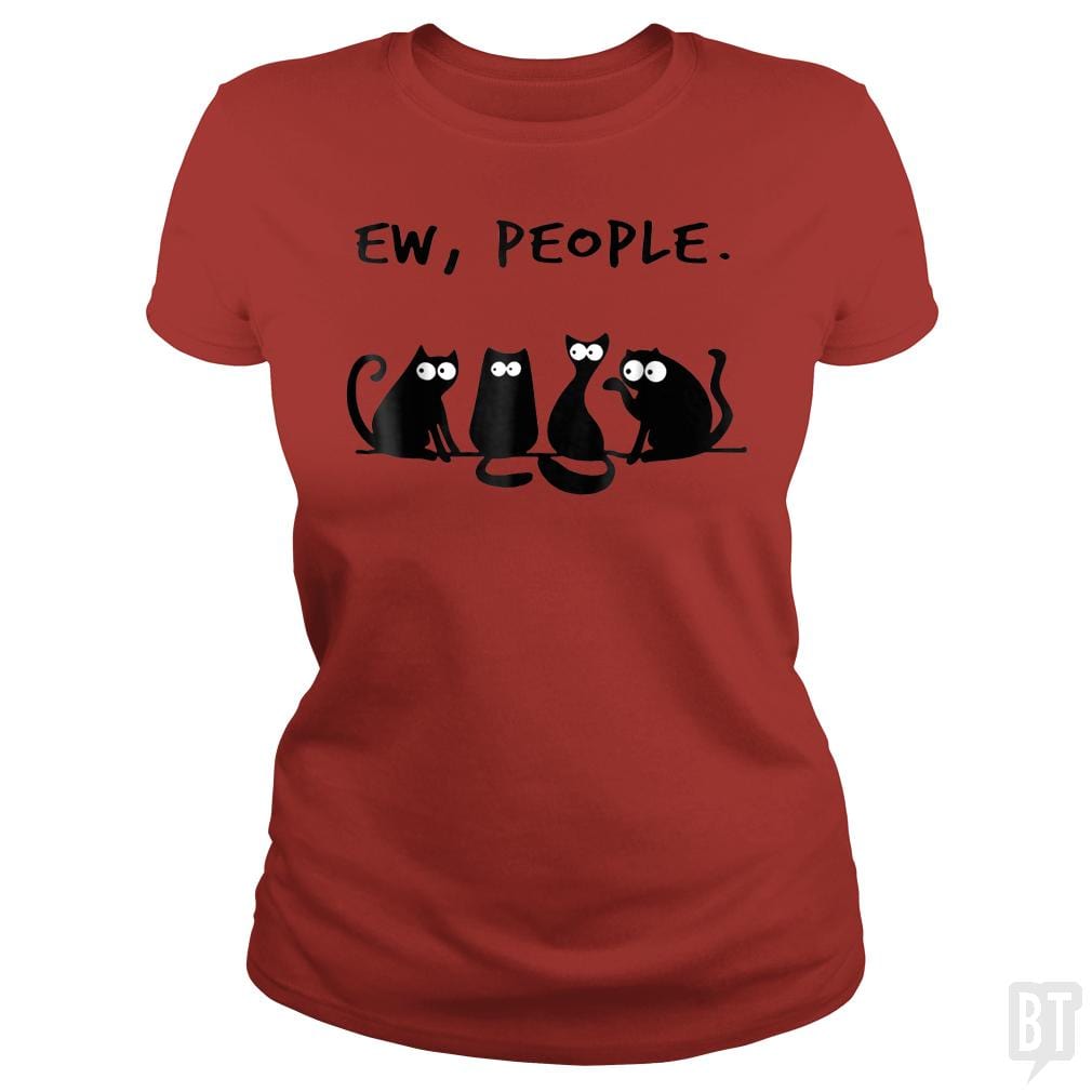 Funny Cat Ew, People - BustedTees.com