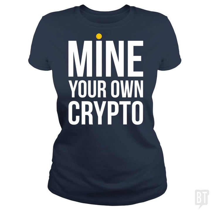 Mine Your Own Crypto - BustedTees.com