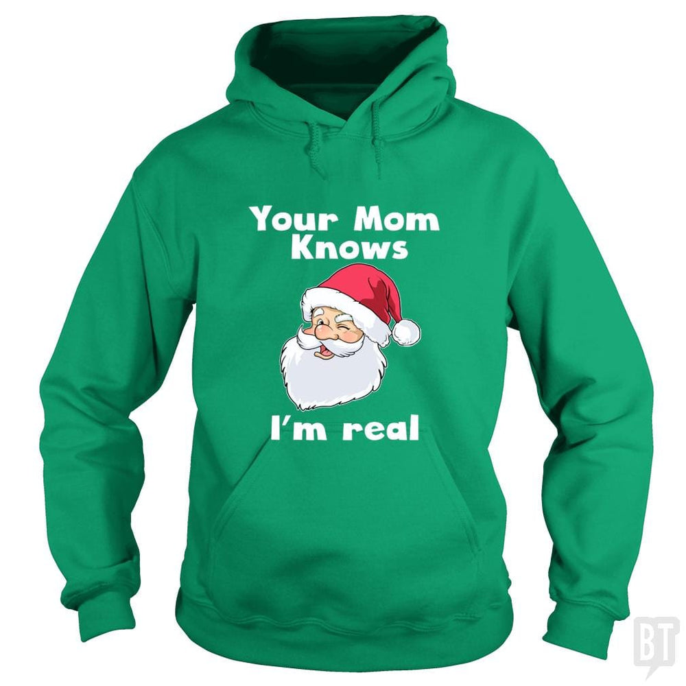 Your Mom Knows I'm Real Funny Santa Claus Christma - BustedTees.com