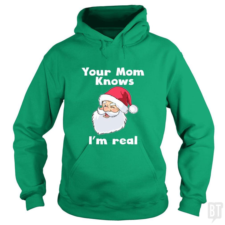 Your Mom Knows I'm Real Funny Santa Claus Christma - BustedTees.com