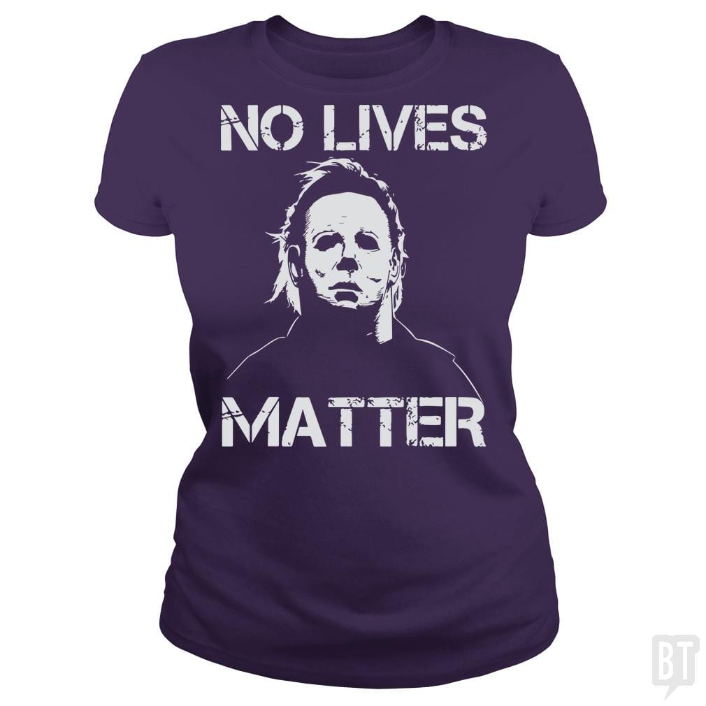 No Lives Matter Michael Myers Halloween Horror - BustedTees.com