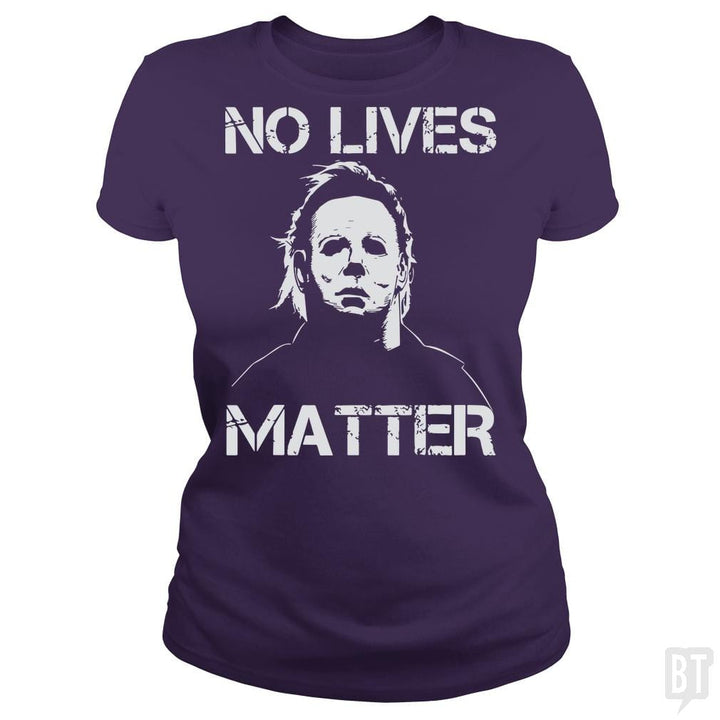 No Lives Matter Michael Myers Halloween Horror - BustedTees.com