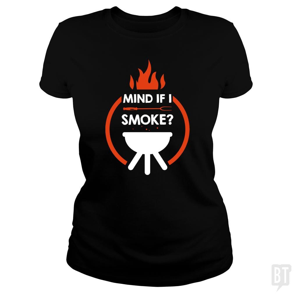 Mind If I Smoke - BustedTees.com