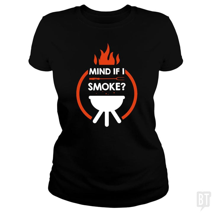 Mind If I Smoke - BustedTees.com