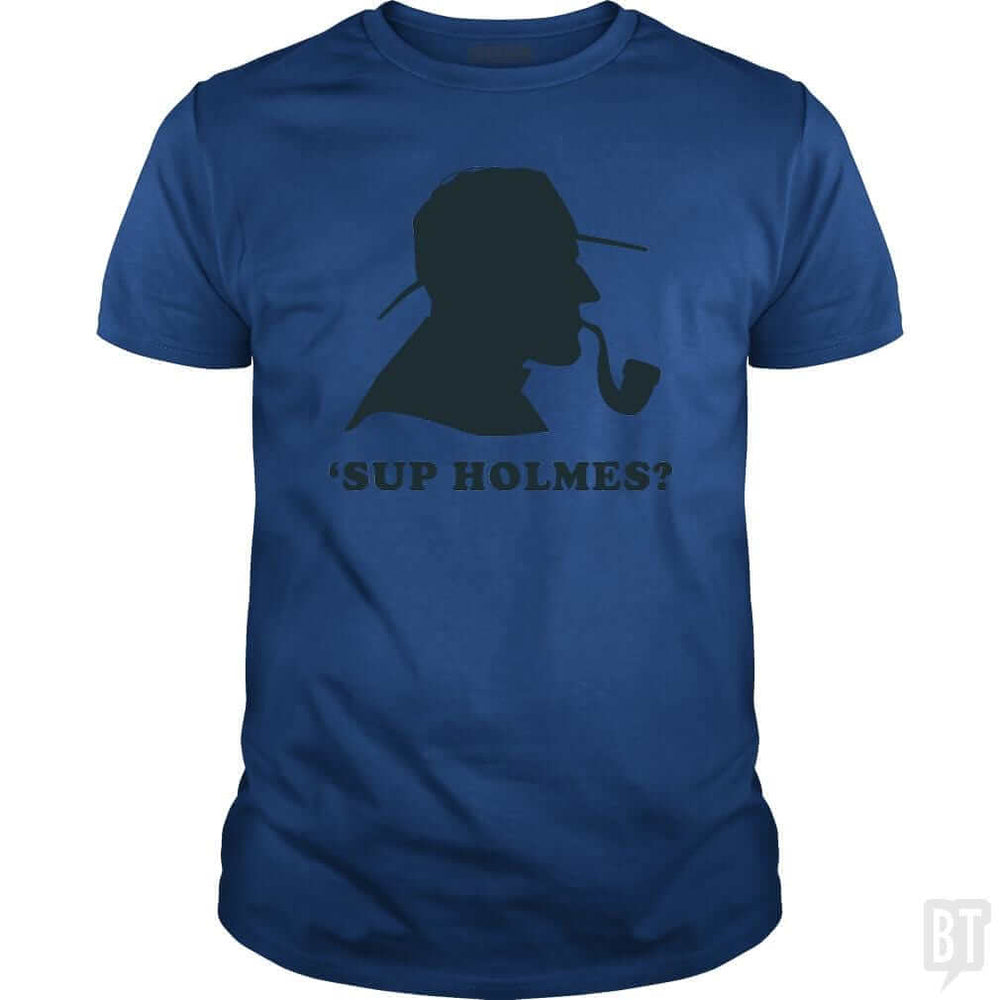 'Sup Holmes? - BustedTees.com