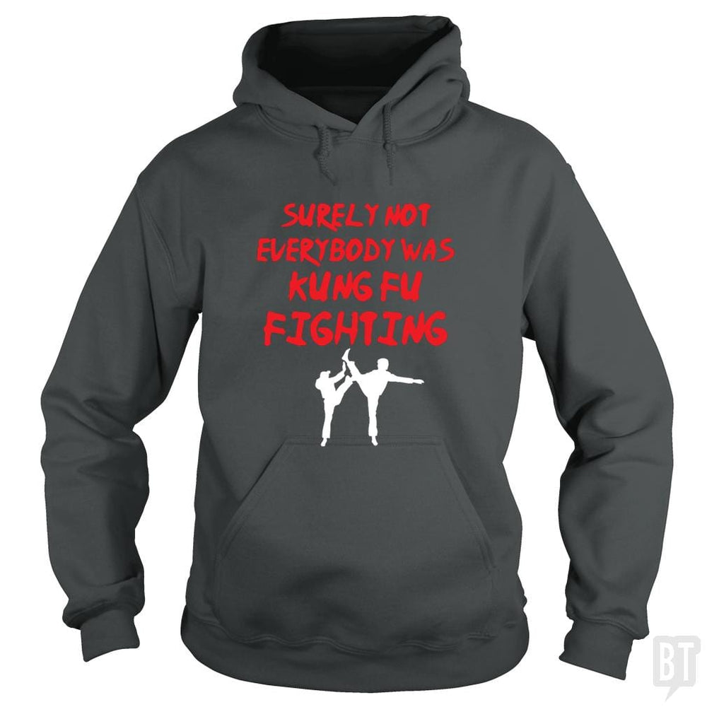 Surely Not Everbody Was Kungfu Fighting - BustedTees.com