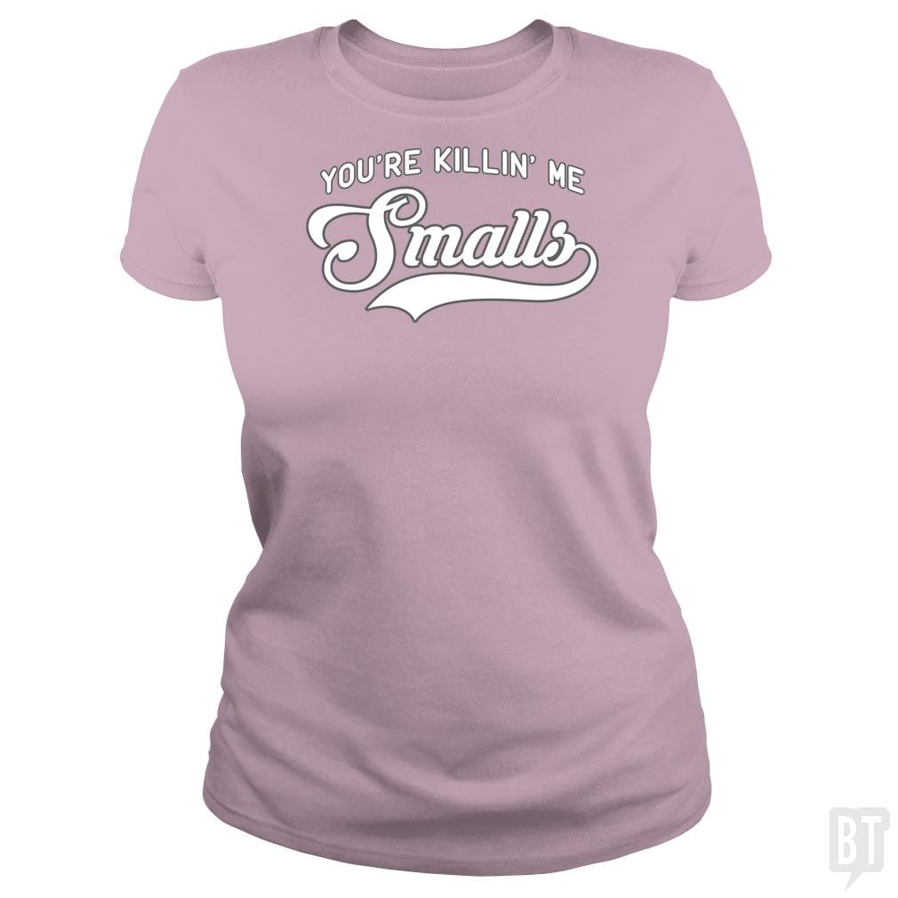 You're Killin' Me Smalls Funny Baseball Parent T-S - BustedTees.com