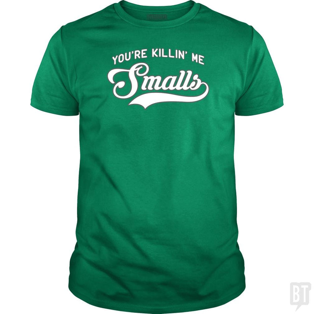 You're Killin' Me Smalls Funny Baseball Parent T-S - BustedTees.com