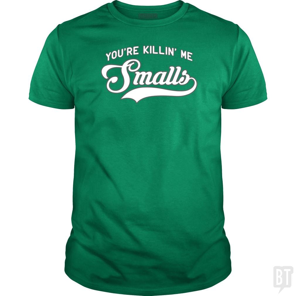 You're Killin' Me Smalls Funny Baseball Parent T-S - BustedTees.com