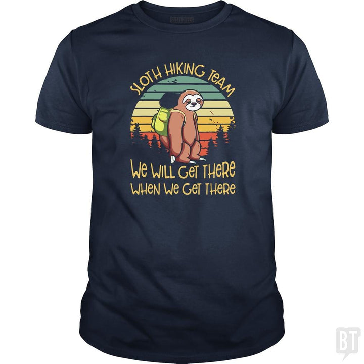 Funny Sloth Hiking Team T Shirt We Will Get There - BustedTees.com