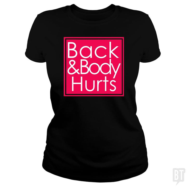 Back and Body Hurts - BustedTees.com