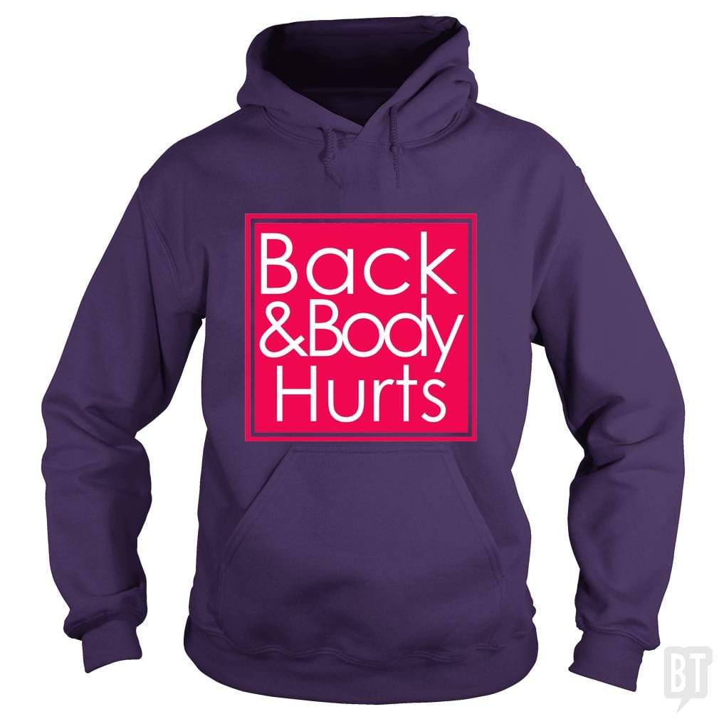Back and Body Hurts - BustedTees.com