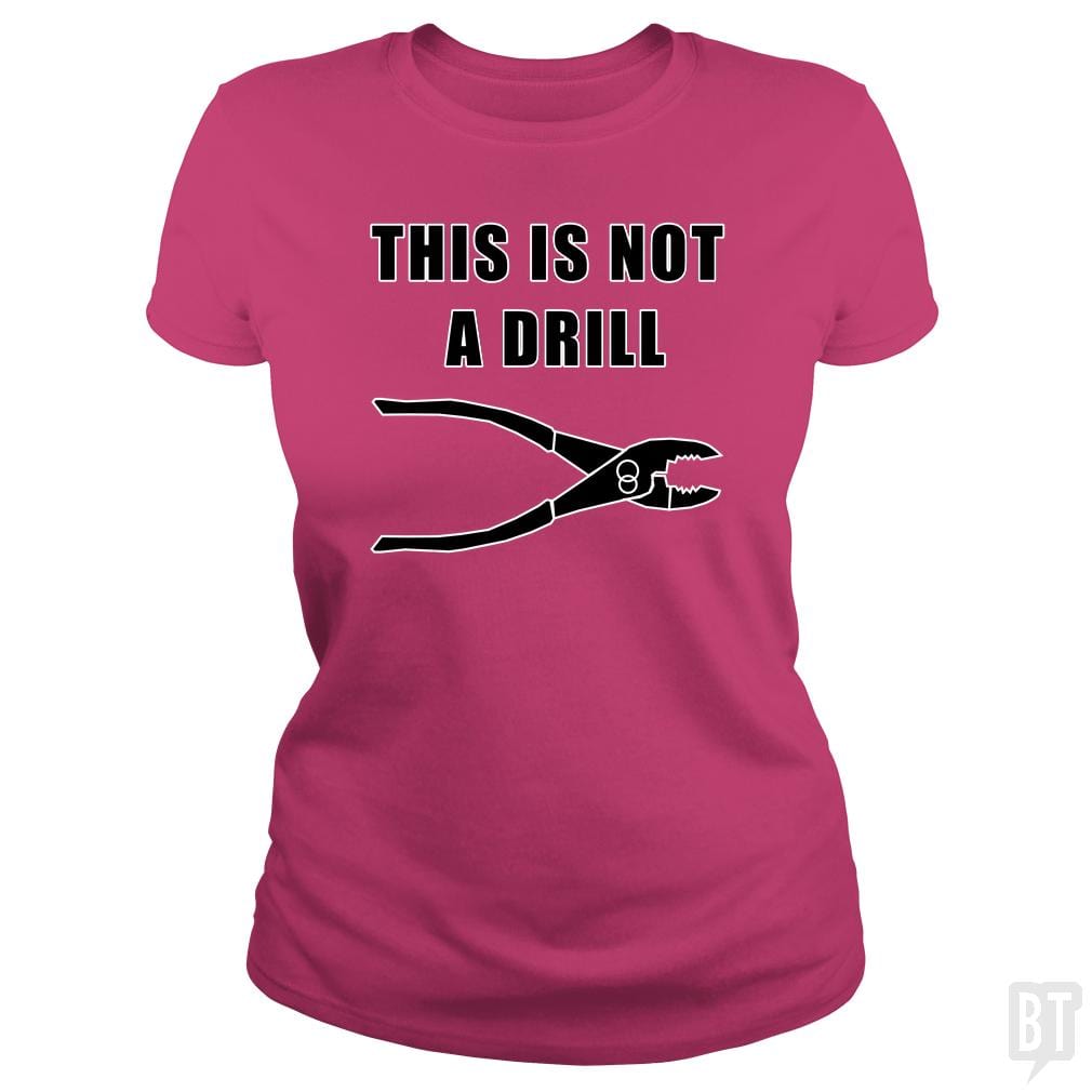 This Is Not A Drill - BustedTees.com