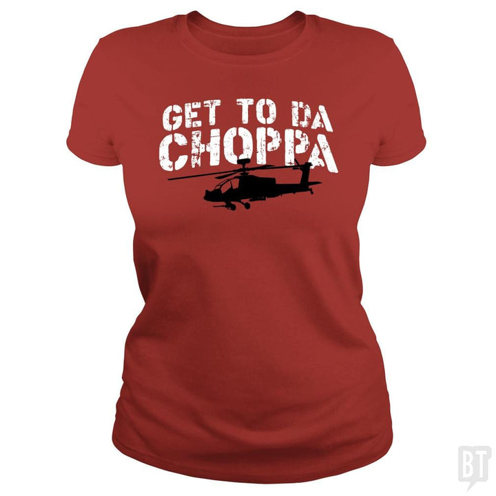 Get To Da Choppa - BustedTees.com