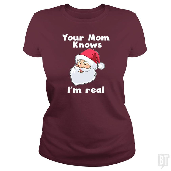 Your Mom Knows I'm Real Funny Santa Claus Christma - BustedTees.com