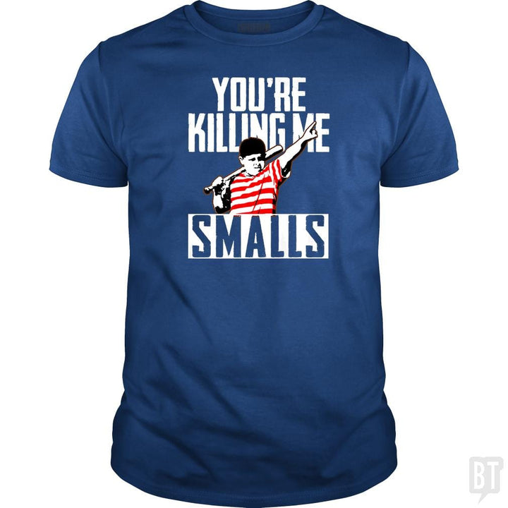 Your Killing Me Smalls Softball Shirt - BustedTees.com