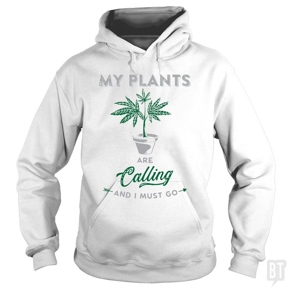 My Plants Are Calling - BustedTees.com