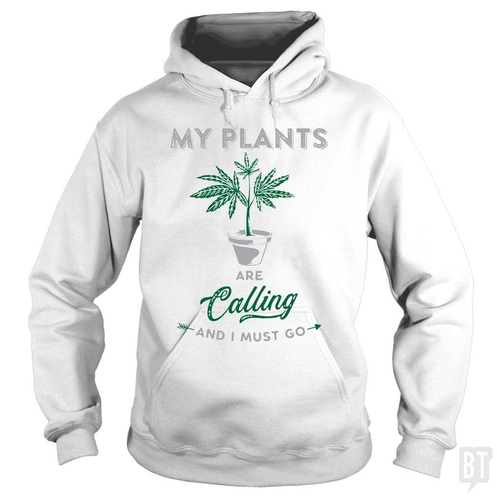 My Plants Are Calling - BustedTees.com