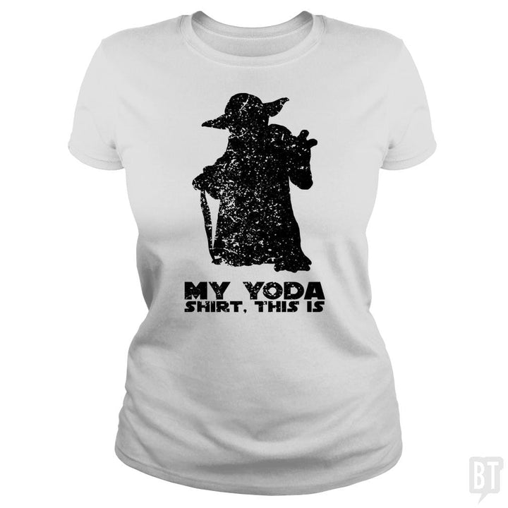 This Is My Yoda Shirt. - BustedTees.com