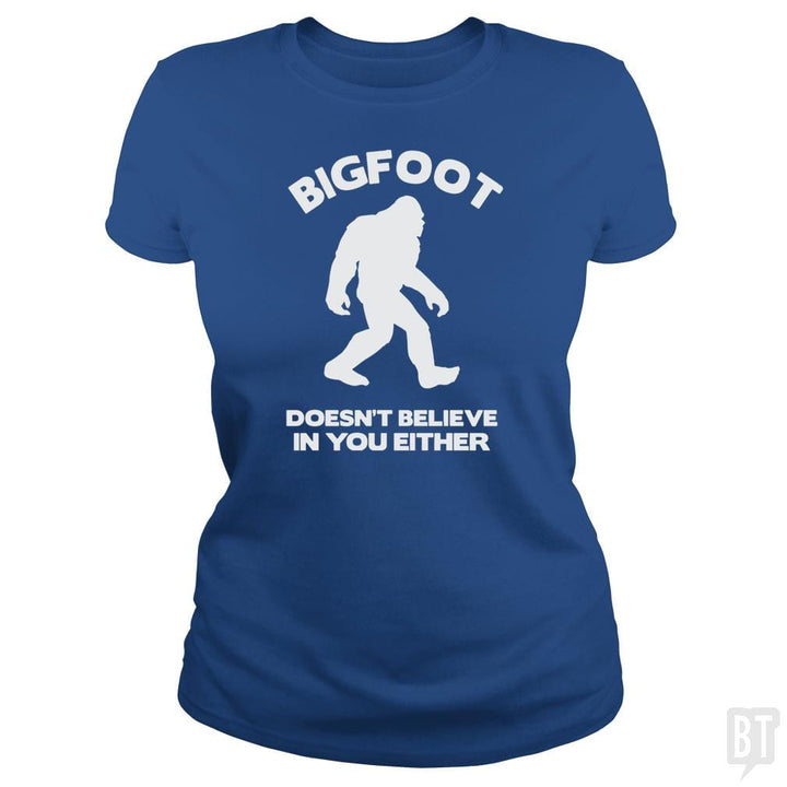 Bigfoot Doesn't Believe - BustedTees.com