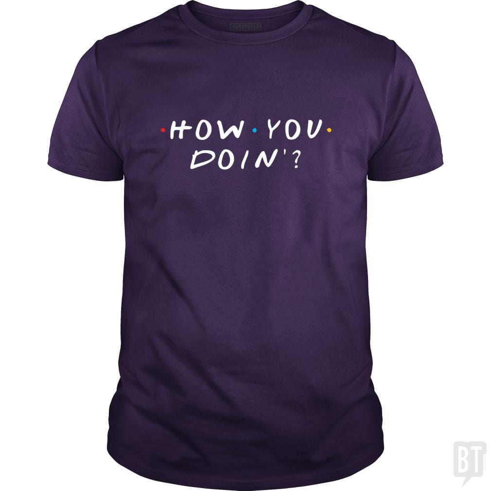 How You Doin'? - BustedTees.com