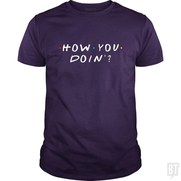 How You Doin'? - BustedTees.com