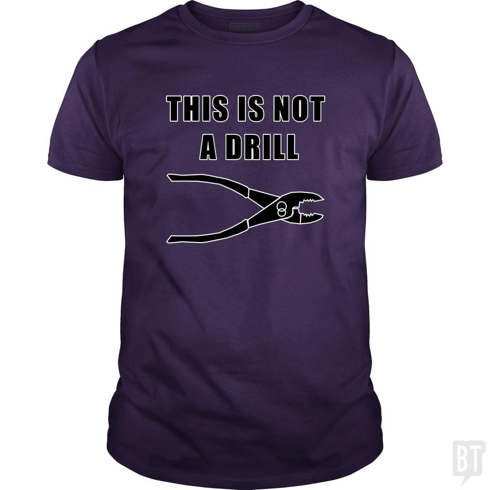 This Is Not A Drill - BustedTees.com