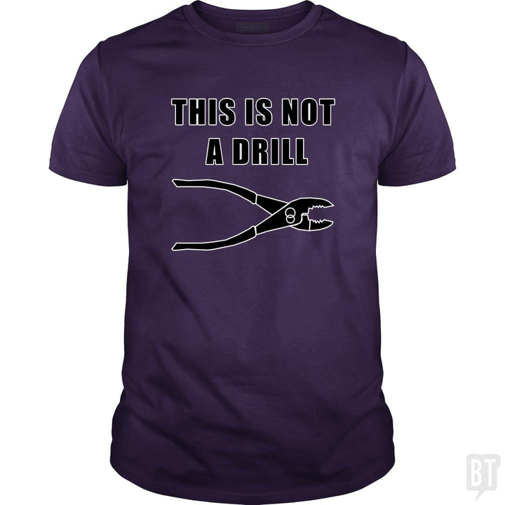 This Is Not A Drill - BustedTees.com
