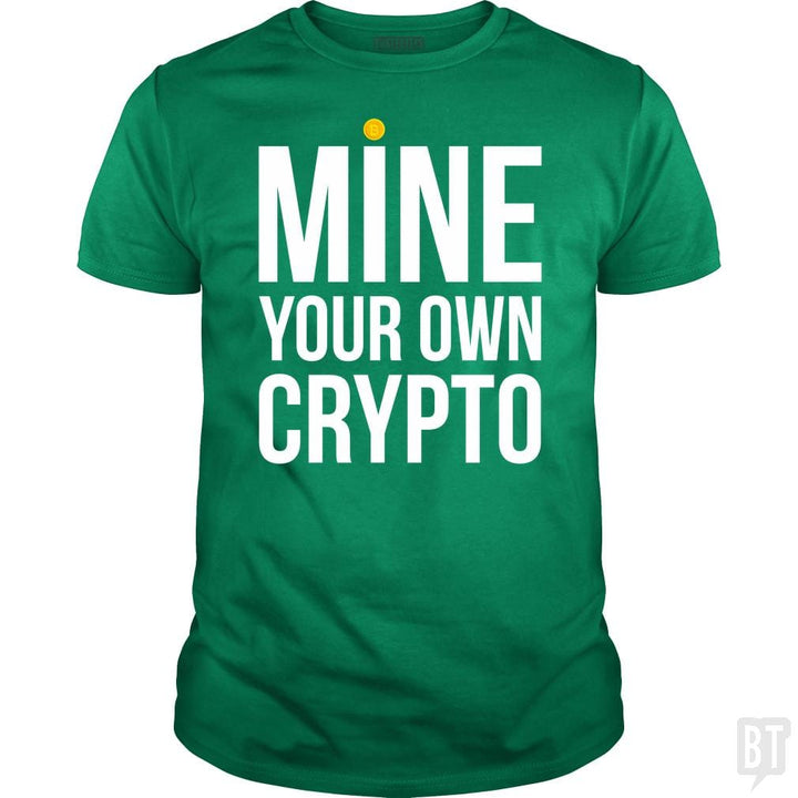 Mine Your Own Crypto - BustedTees.com