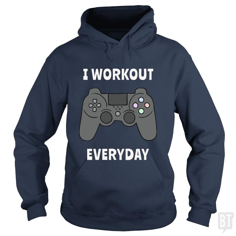 I Workout Everyday - BustedTees.com