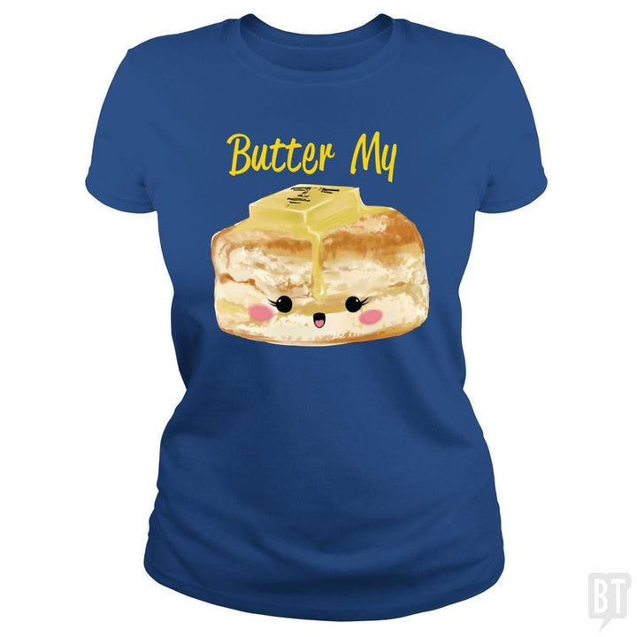 Butter My - BustedTees.com