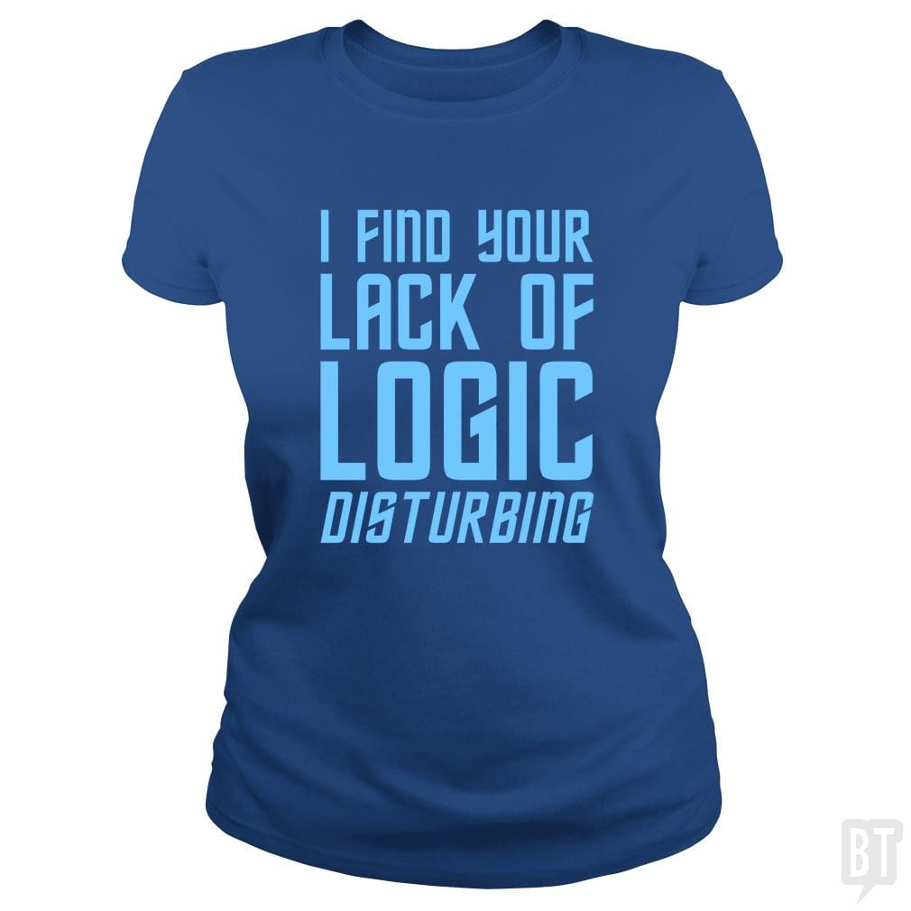 Lack Of Logic - BustedTees.com