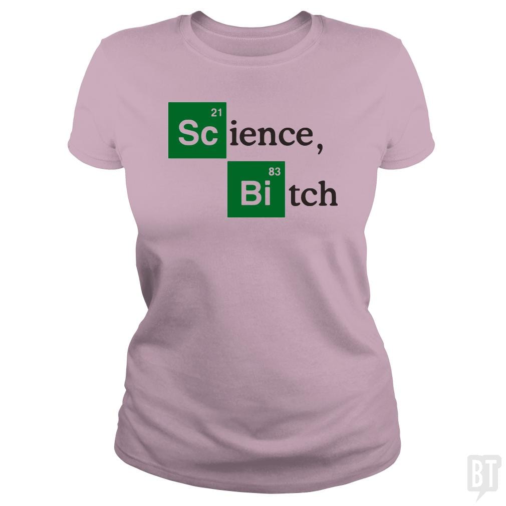 Science bitch - BustedTees.com