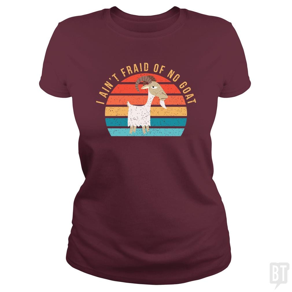 I Ain't 'Fraid of No Goat - BustedTees.com