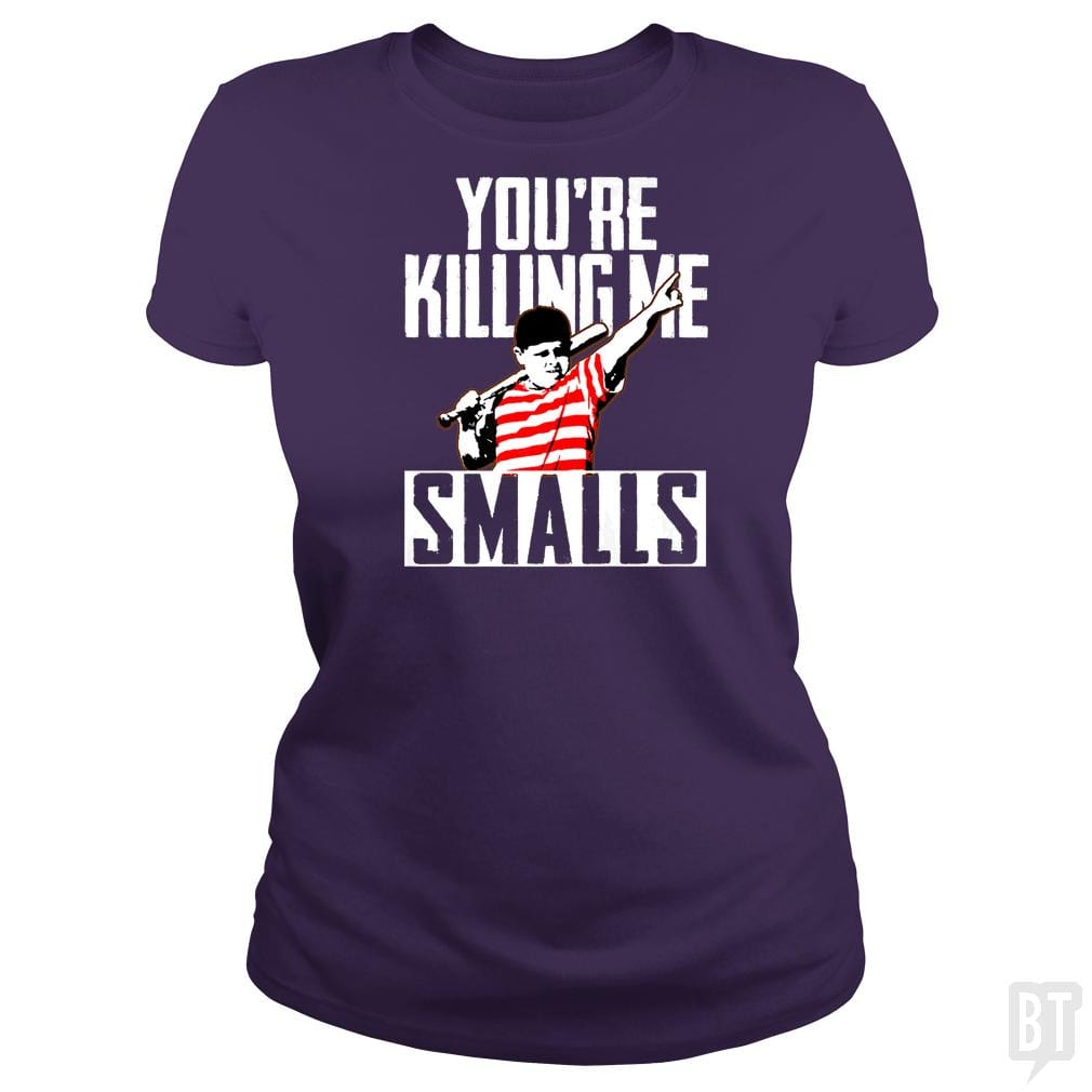 Your Killing Me Smalls Softball Shirt - BustedTees.com
