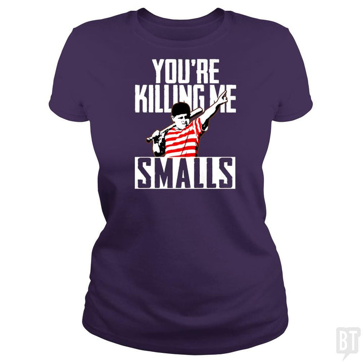 Your Killing Me Smalls Softball Shirt - BustedTees.com
