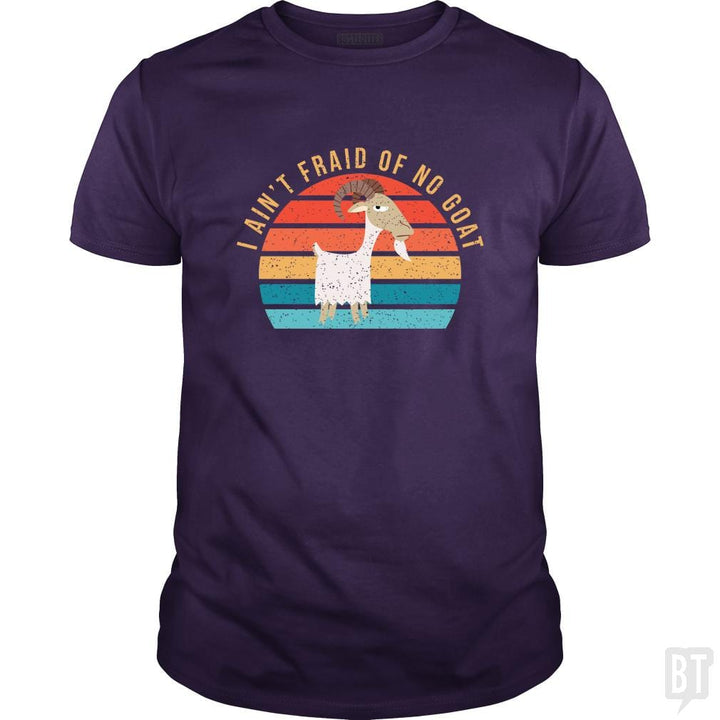 I Ain't 'Fraid of No Goat - BustedTees.com