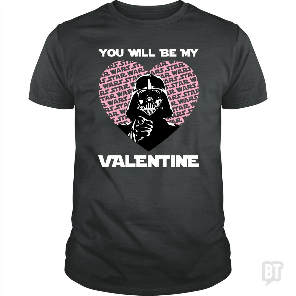 You will be my valentine - BustedTees.com