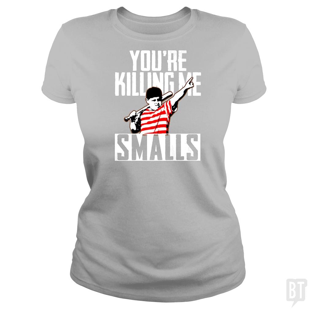Your Killing Me Smalls Softball Shirt - BustedTees.com