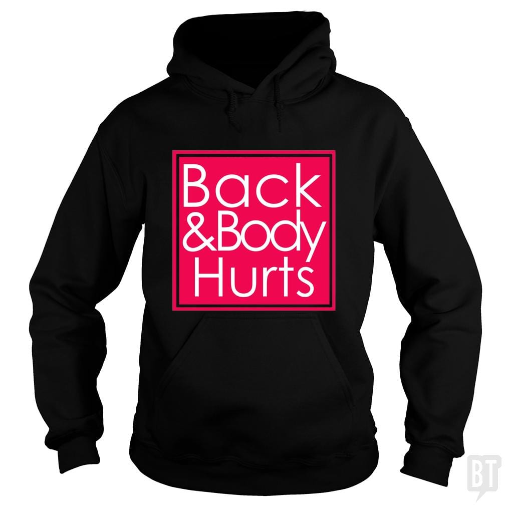 Back and Body Hurts - BustedTees.com